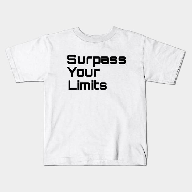 Surpass Your Limits Kids T-Shirt by Buggy D Clown